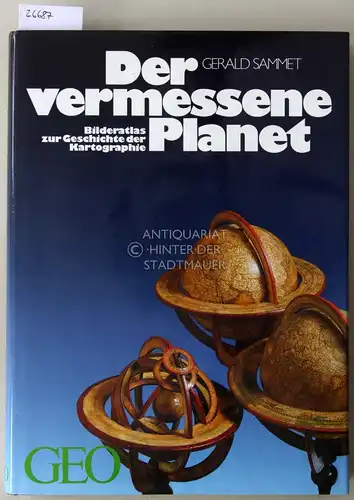 Sammet, Gerald: Der vermessene Planet. Bilderatlas zur Geschichte der Kartographie. 