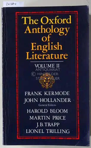 Kermode, Frank (Hrsg.) and John (Hrsg.) Hollander: The Oxford Anthology of English Literature, Vol. II. 1800 to the Present. 