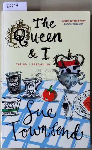 Townsend, Sue: The Queen and I. 