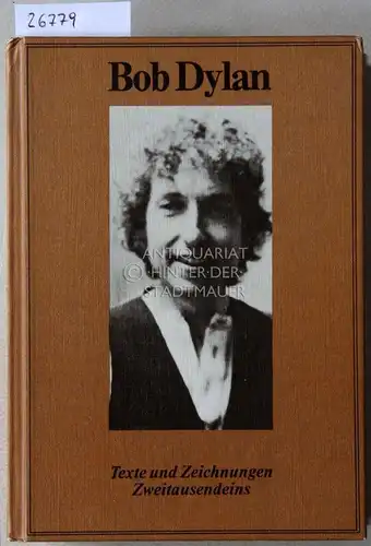 Dylan, Bob: Writings and Drawings - Texte und Zeichnungen. (dt.-engl.) Dt. v. Carl Weissner. 