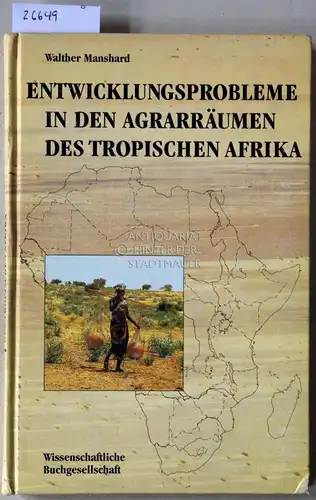 Manshard, Walther: Eintwicklungsprobleme in den Agrarräumen des tropischen Afrika. 