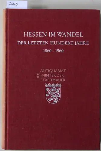 Hessen im Wandel der letzten hundert Jahre, 1860-1960. [= Hessenkunde des Hessischen Statistischen Landesamtes, Bd. 3]. 