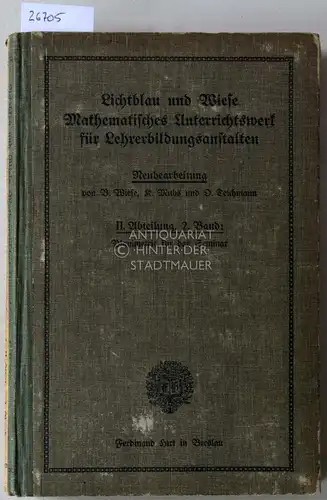 Lichtblau, W. und B. Wiese: Mathematisches Unterrichtswerk für Lehrerbildungsanstalten. 2. Abteilung: Raumlehre; Bd. 2: Planimetrie für das Seminar, Bd. 3: Trigonometrie für das Seminar, Bd.. 