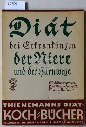 Becher, Erwin (Einf.): Diät bei Erkrankungen der Niere und der Harnwege. [= Thienemanns Diätkochbücher]. 