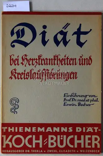 Becher, Erwin (Einf.): Diät bei Herzkrankheiten und Kreislaufstörungen. [= Thienemanns Diätkochbücher]. 