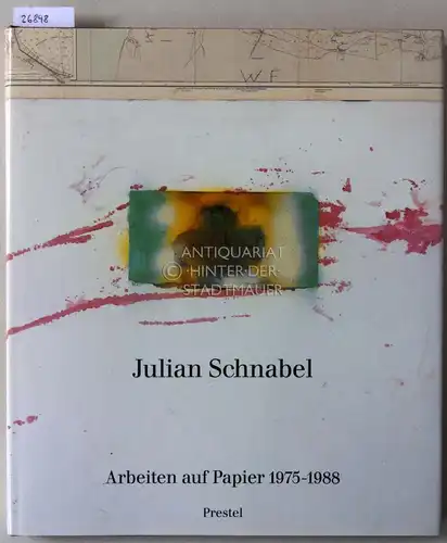 Zutter, Jörg (Hrsg.): Julian Schnabel. Arbeiten auf Papier, 1975-1988. Mit Beitr. v. Brooks Adams. 