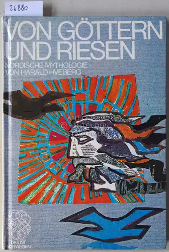 Hveberg, Harald: Von Göttern und Riesen. Nordische Mythologie. 