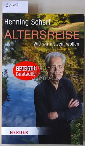 Scherf, Henning: Altersreise. Wie wir alt sein wollen. 