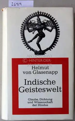 Glasenapp, Helmut v: Indische Geisteswelt. Glaube, Dichtung und Wissenschaft der Hindus. 