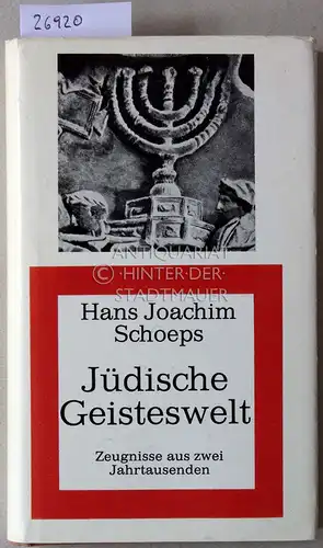 Schoeps, Hans Joachim: Jüdische Geisteswelt: Zeugnisse aus zwei Jahrtausenden. 