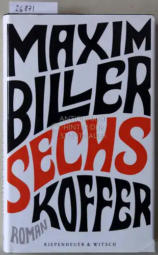 Biller, Maxim: Sechs Koffer. 