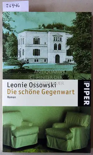 Ossowski, Leonie: Die schöne Gegenwart. 