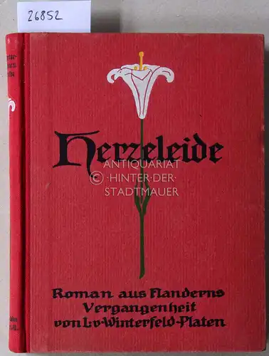 Winterfeld-Platen, Leontine v: Herzeleide. Roman aus Flanderns Vergangenheit. 