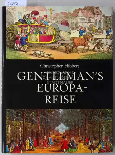 Hibbert, Christopher: Gentleman`s Europareise. 