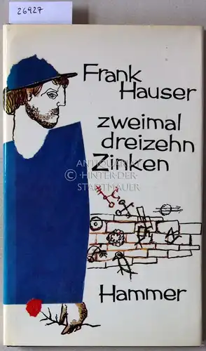 Frank Hauser, (Rudolf Otto Wiemer): Zweimal dreizehn Zinken. Mit Ill. v. Paul Reding. 
