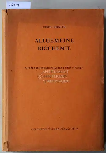 Kostir, Josef: Allgemeine Biochemie. 