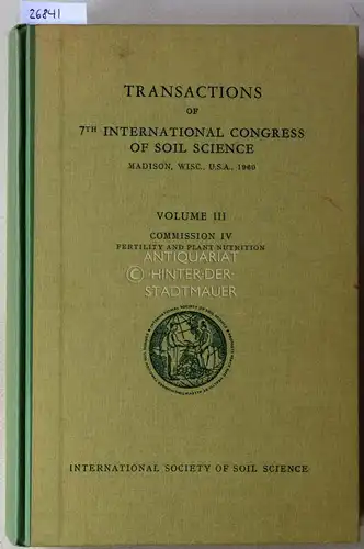 Transactions of 7th International Congress of Soil Science, Madison, Wisc., USA, 1960. Volume III, Commission IV: Fertility and Plant Nutrition. 