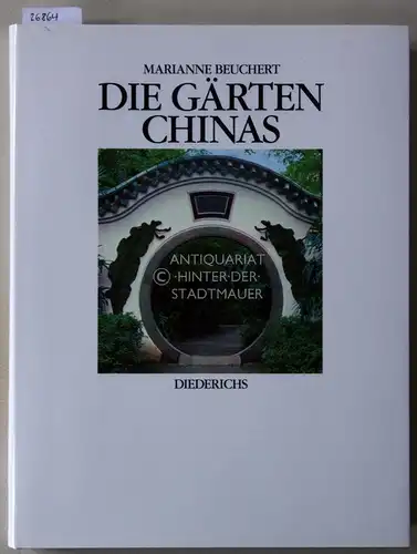 Beuchert, Marianne: Die Gärten Chinas. 