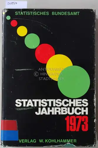 Statistisches Bundesamt: Statistisches Jahrbuch 1973. 