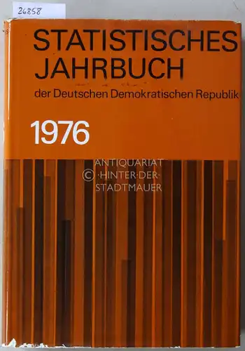 Statistisches Jahrbuch der Deutschen Demokratischen Republik 1976. 21. Jahrgang. Hrsg. v. d. Staatlichen Zentralverwaltung für Statistik. 
