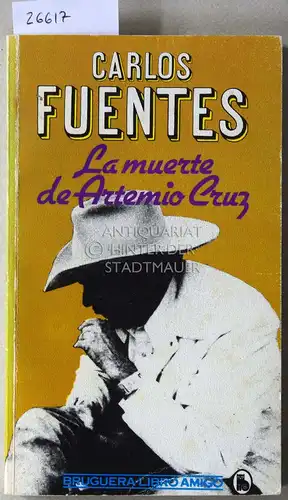 Fuentes, Carlos: La muerte de Artemio Cruz.
