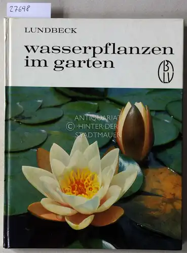 Lundbeck, Klaus: Wasserpflanzen im Garten. 