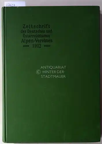 Hess, Heinrich (Red.): Zeitschrift des deutschen und österreichischen Alpenvereins. Jahrgang 1912 - Band 43. (2 Beil.: Karte der Lechtaler Alpen - Heiterwand und Muttekopf-Gebiet, Panorama - Das Tote Gebirge). 