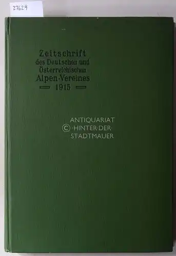 Hess, Heinrich (Red.): Zeitschrift des deutschen und österreichischen Alpenvereins. Jahrgang 1915 - Band 46. (1 Beil.: Karte der Dachsteingruppe 1:25000). 