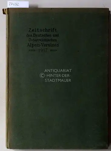 Hess, Heinrich (Red.): Zeitschrift des deutschen und österreichischen Alpenvereins. Jahrgang 1917 - Band 48. (3 Beil.: Karte des Kaisergebirges, Burgklehner und Tirolische Landtafeln). 