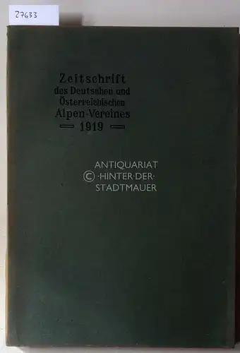 Hess, Heinrich (Red.): Zeitschrift des deutschen und österreichischen Alpenvereins. Jahrgang 1919 - Band 50. 