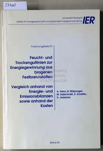 Heinz, Andreas, Reinhold Stülpnagel Martin Kaltschmitt u. a: Feucht  und Trockengutlinien zur Energiegewinnung aus biogenen Festbrennstoffen. Vergleich anhand von Energie  und Emissionsbilanzen sowie.. 