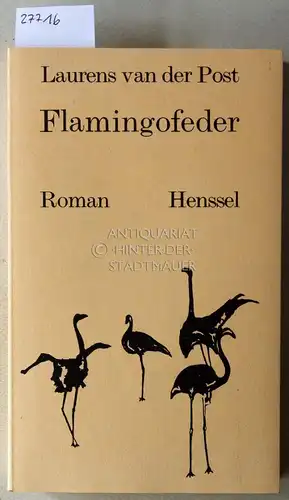 van der Post, Laurens: Flamingofeder. 