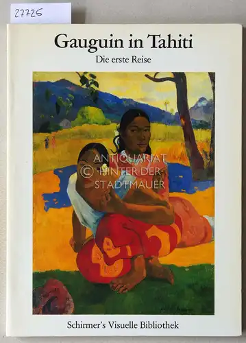 Metken, Günter: Gaugin in Tahiti: Die erste Reise. Gemälde 1891-1893. 