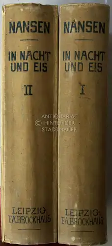Nansen, Fridtjof: In Nacht und Eis: Die norwegische Polarexpedition 1893-1896. (2 Bände) Mit e. Beitr. v. Kapitän Sverdrup. 