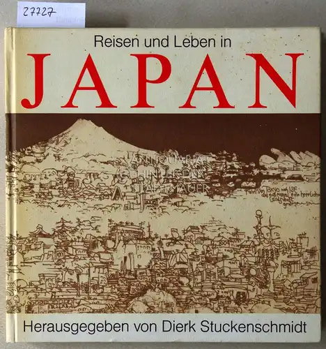 Stuckenschmidt, Dierk (Hrsg.): Reisen und Leben in Japan. 