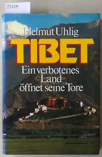 Uhlig, Helmut: Tibet: Ein verbotenes Land öffnet seine Tore. 