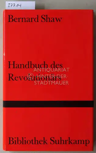 Shaw, Bernard: Handbuch des Revolutionärs. [= Bibliothek Suhrkamp, 309]. 