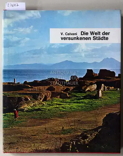 Calvani, Vittoria: Die Welt der versunkenen Städte. 