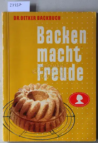 Backen macht Freude. Dr. Oetkers Backbuch. 