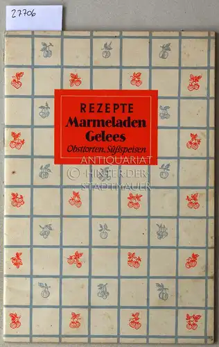 Rezepte: Marmeladen, Gelees, Obsttorten, Süßspeisen. In 10 Minuten mit Opekta. 