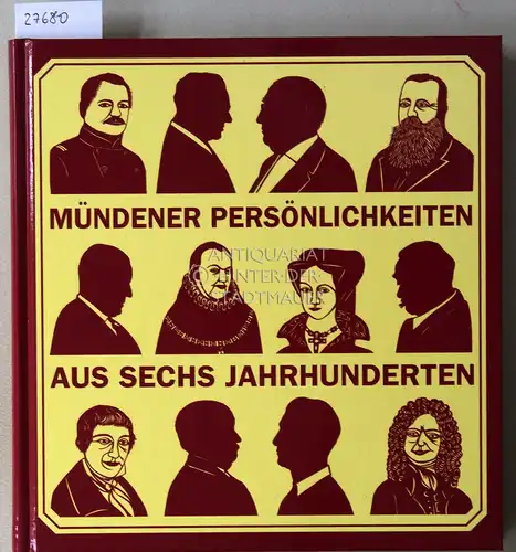 Mündener Persönlichkeiten aus sechs Jahrhunderten. [= Sydekum-Schriften zur Geschichte der Stadt Münden, Nr. 37]. 