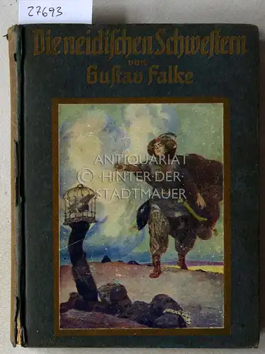 Falke, Gustav: Die neidischen Schwestern. Ein Märchen aus 1001 Nacht. Mit Bildern von Edmund Fürst. 