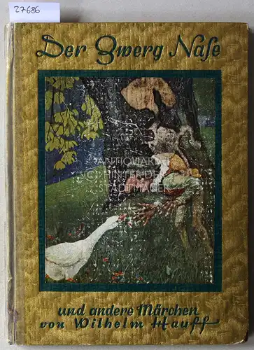 Hauff, Wilhelm: Der Zwerg Nase, und andere Märchen. [= Die Heroldbücher] Hrsg. v. Fritz Nothardt. 