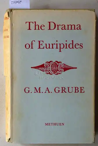 Grube, G. M. A: The Drama of Euripides. 