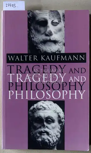 Kaufmann, Walter: Tragedy and Philosophy. 
