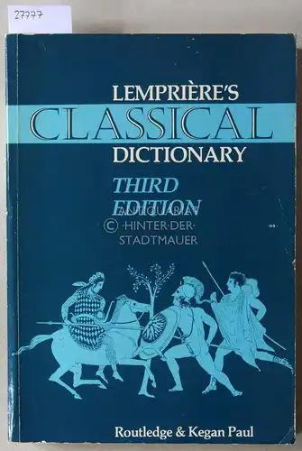 Lempriere, J., F. A. Wright and R. (Intr.) Willets: Lemprière`s Classical Dictionary of Proper Names mentioned in Ancient Authors Writ Large. 