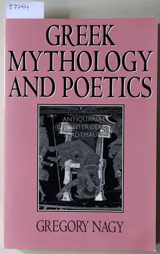 Nagy, Gregory: Greek Mythology and Poetics. 