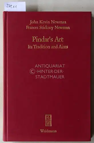 Newman, John Kevin and Frances Stickney Newman: Pindar`s Art: Its Tradition and Aims. 