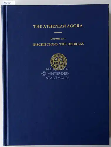 Woodhead, A. Geoffrey: Inscriptions: The Decrees. [= The Athenian Agora, Vol. 16]. 
