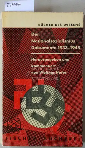 Hofer, Walther (Hrsg.): Der Nationalsozialismus: Dokumente 1933-1945. [= Bücher des Wissens]. 
